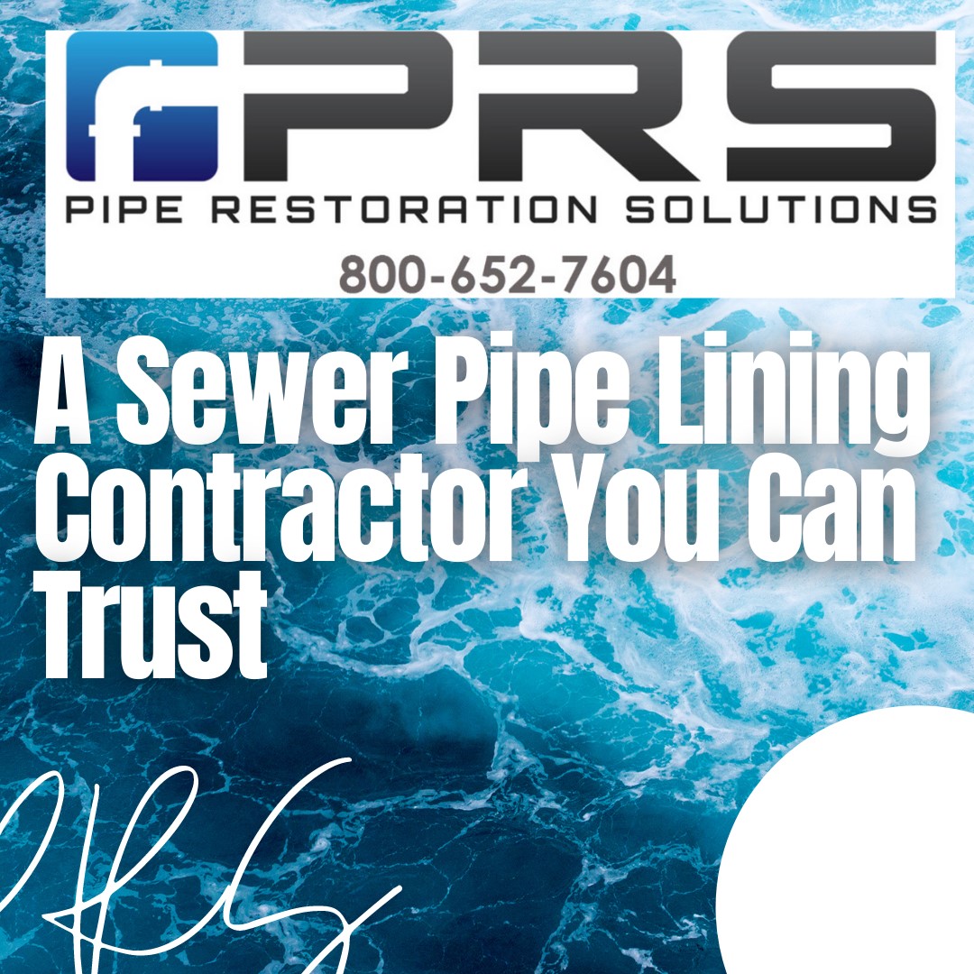 PRS | A Sewer Pipe Lining Contractor you can Trust! by Ron Giles