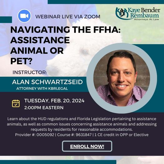 CEU course “Navigating the FFHA: Assistance Animal or Pet?” next week on Feb. 20th. Alan Schwartzseid of KBR Legal.com