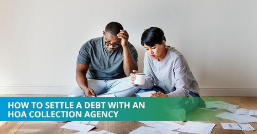 How To Settle a Debt with an HOA Collection Agency