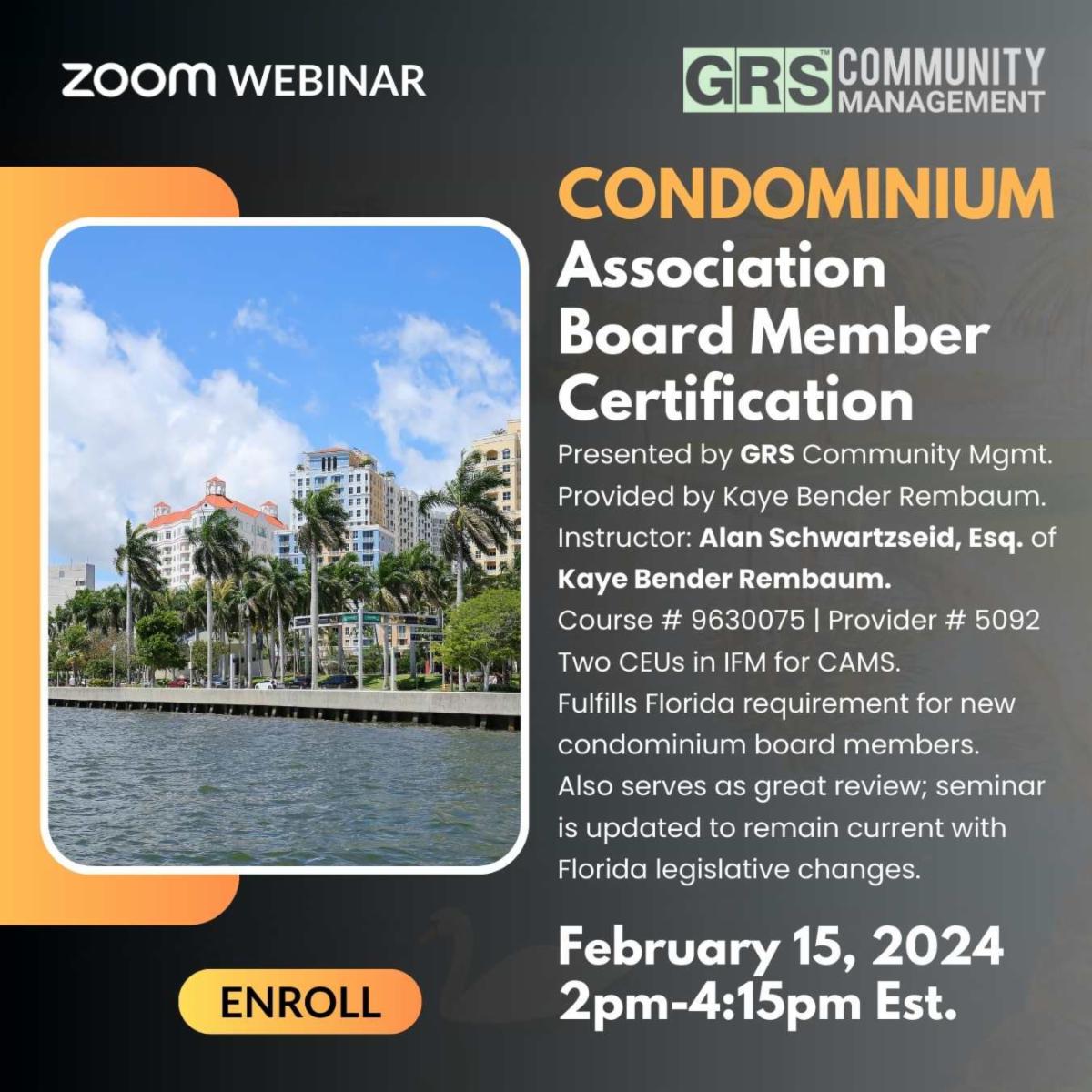 Condo Board Member Cert (Thurs.) Feb. 15th Hosted by GRS Community Management. Course provided by Kaye Bender Rembaum.