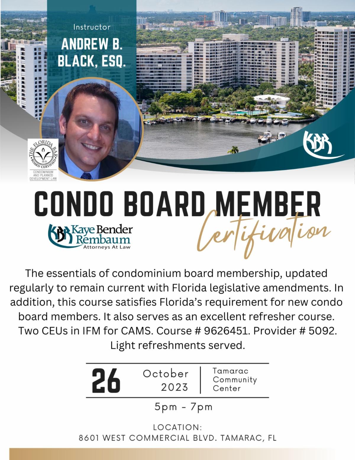 Date Change: >Thursday, October 26 < Condominium Board Member Certification at theTamarac Community Center