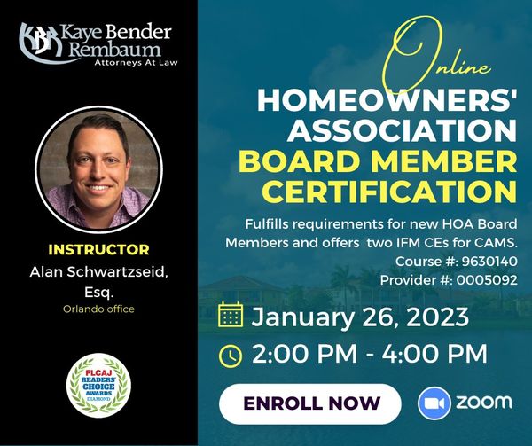 Get HOA Board Certified! CAMs…get two IFM credits! on Jan.  by KBR’s Alan Schwartzseid from our New Orlando Office