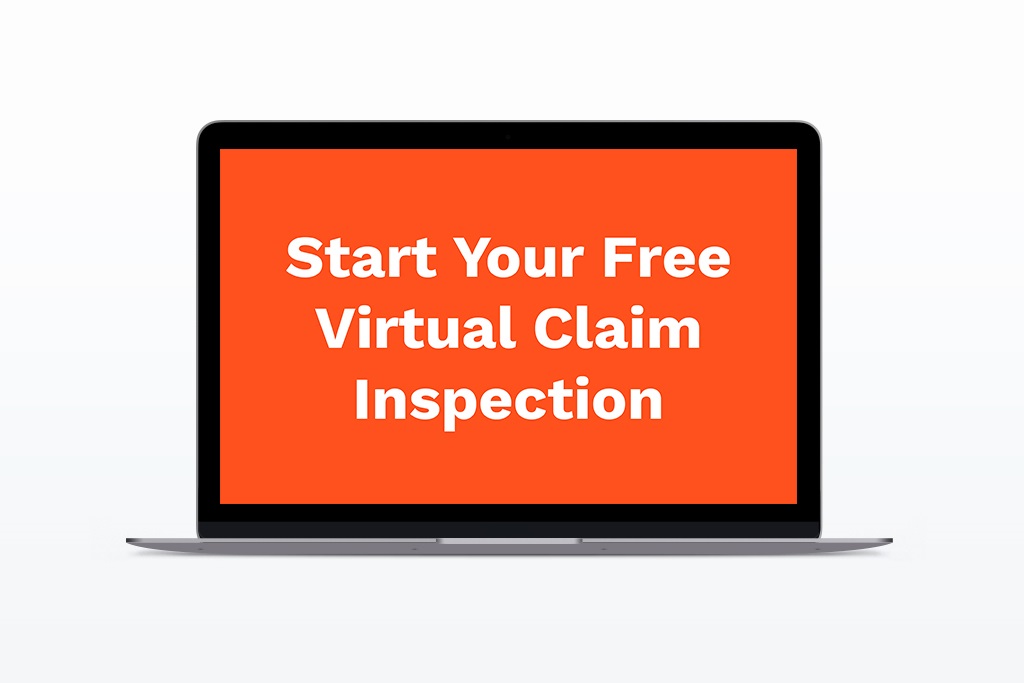 START YOUR INSURANCE CLAIM AT HOME WITH A FREE VIRTUAL INSPECTION