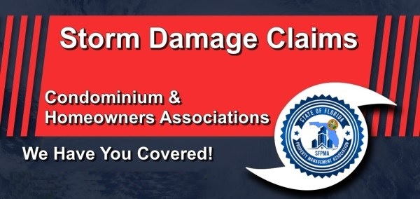STORM DAMAGE CLAIMS FOR YOUR CONDO AND HOA PROPERTIES! by SFPMA
