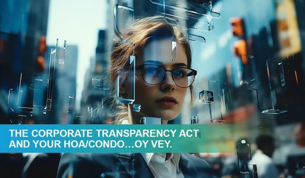 The Corporate Transparency Act and Your HOA/Condo…OY VEY.